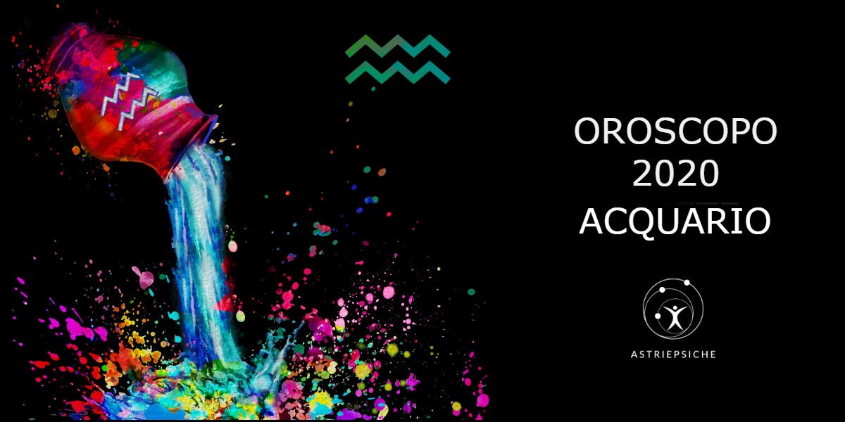OROSCOPO 2020 ACQUARIO