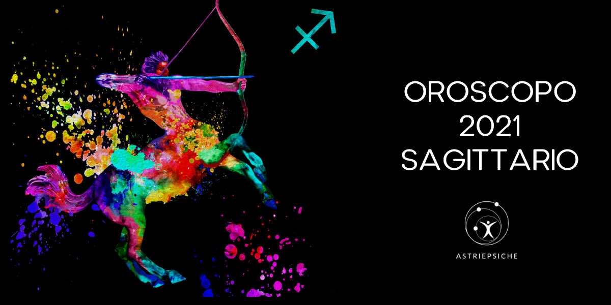 OROSCOPO 2021 SAGITTARIO