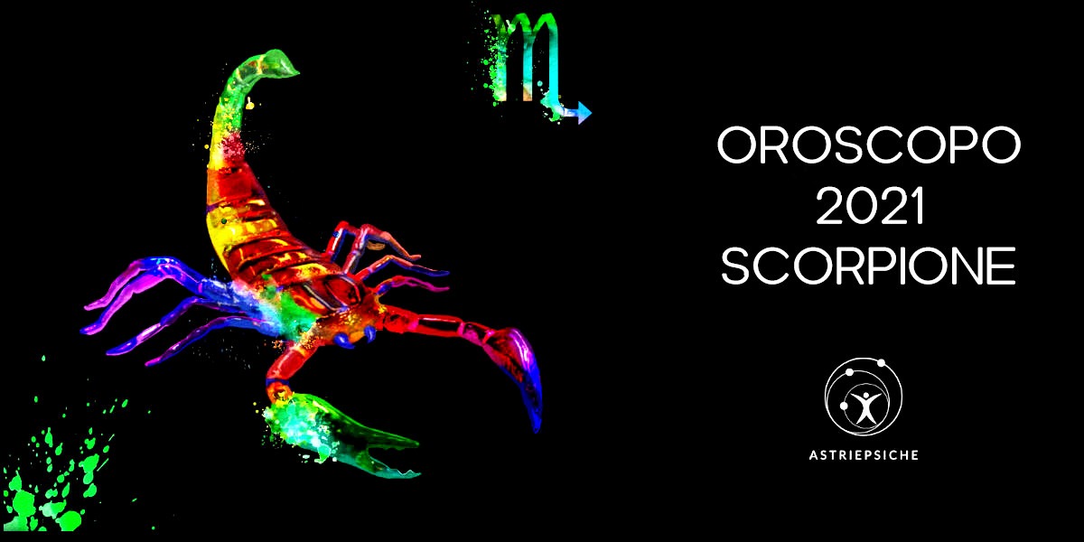 OROSCOPO 2021 SCORPIO