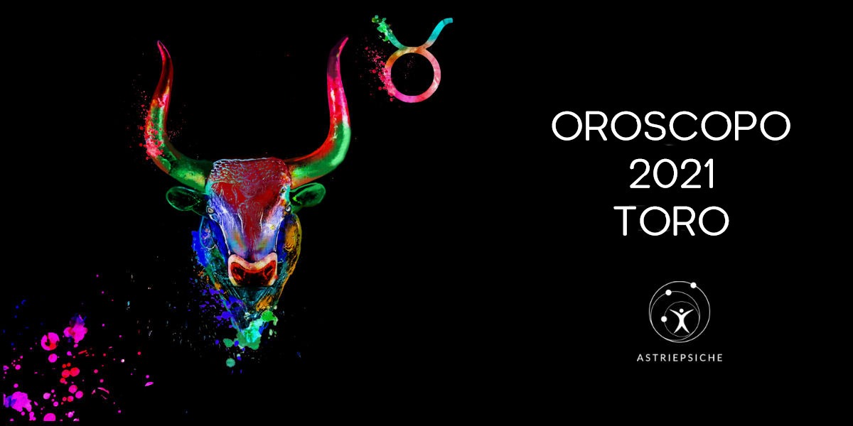 OROSCOPO 2021 TORO