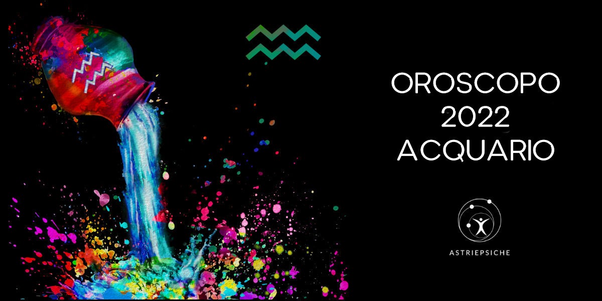 OROSCOPO 2022 ACQUARIO (2)