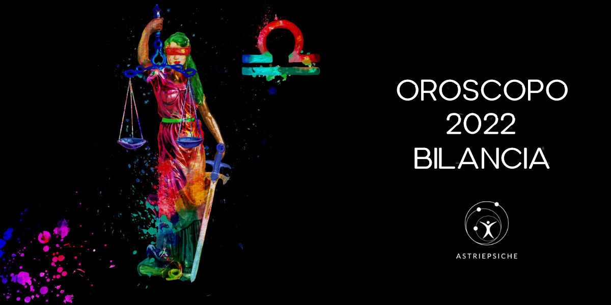 OROSCOPO 2022 BILANCIA