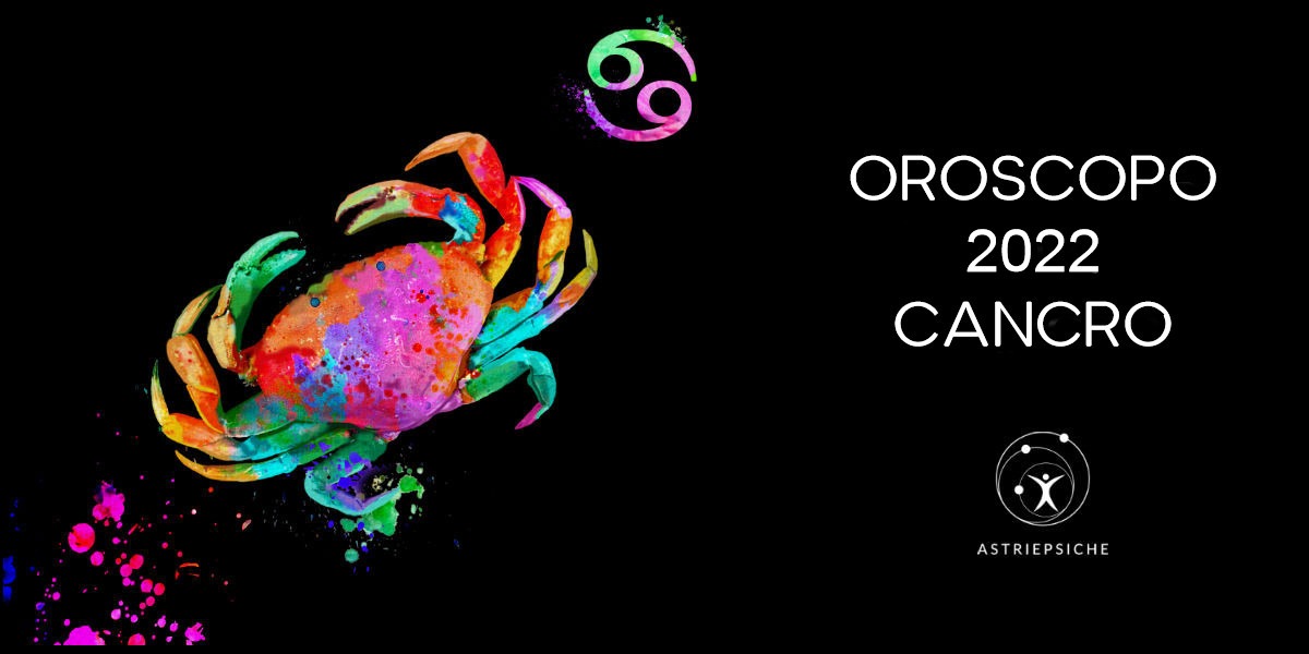 OROSCOPO 2022 CANCRO