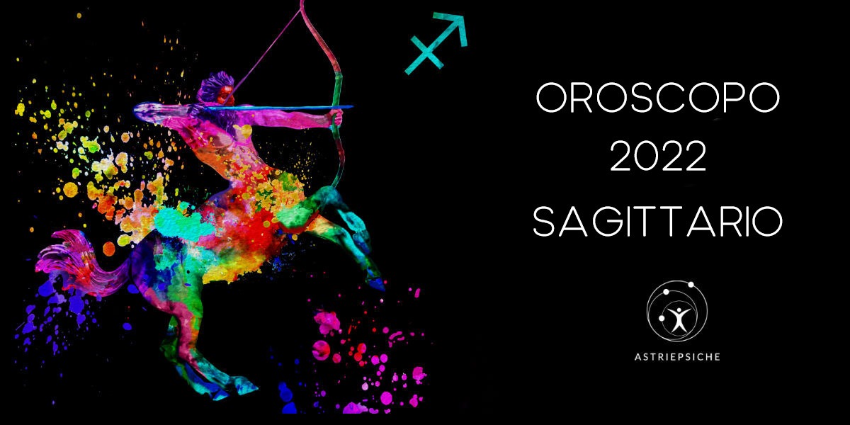 OROSCOPO 2022 SAGITTARIO